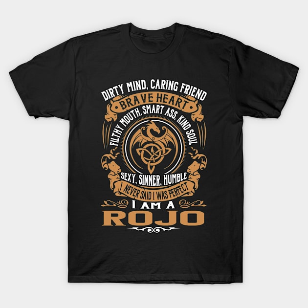I Never Said I was Perfect I'm a ROJO T-Shirt by WilbertFetchuw
